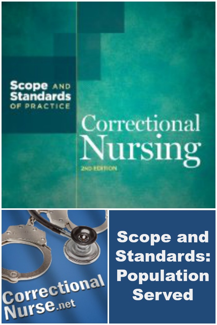 An ongoing series discussing key components of the Correctional Nursing Scope and Standard of Practice: Population Served