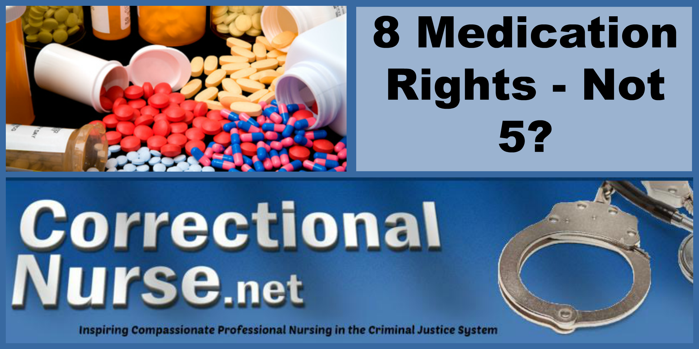 The well-known 5 medication rights administration, some experts have added 3 more to the list. There are 8 medication rights, not 5?