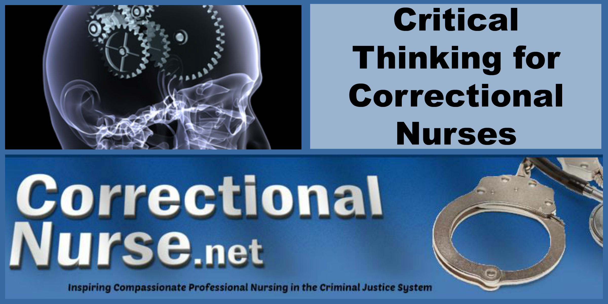 Are we working to make a change in correctional healthcare without consideration for improving the thinking abilities of the frontline nursing staff?