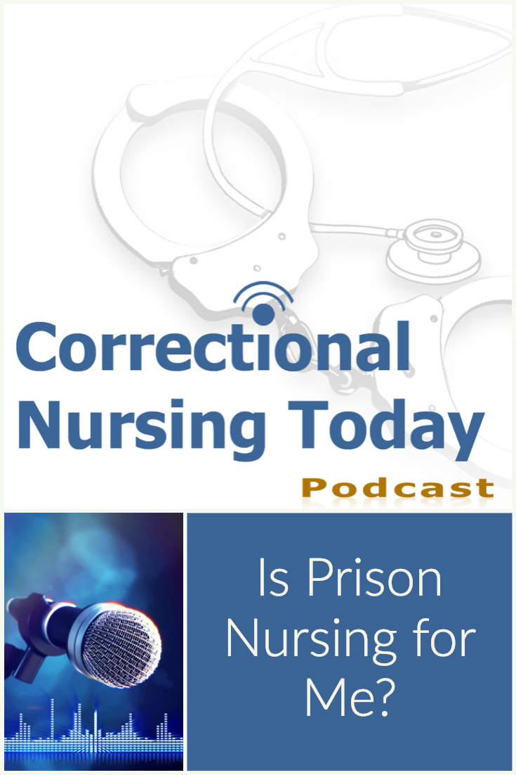 Is Prison Nursing for Me? (Podcast #3)