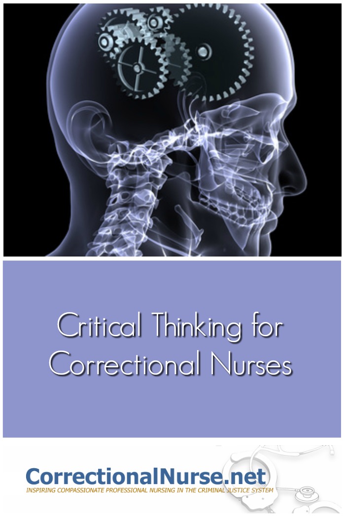 Are we working to make change in correctional healthcare without consideration for improving the thinking abilities of the frontline nursing staff who bear a majority of the decision-making about intervention?