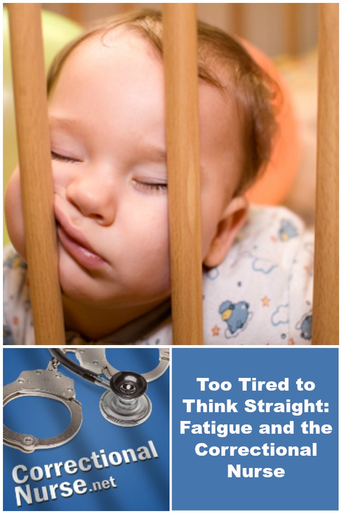 Too Tired to Think Straight: Fatigue and the Correctional Nurse