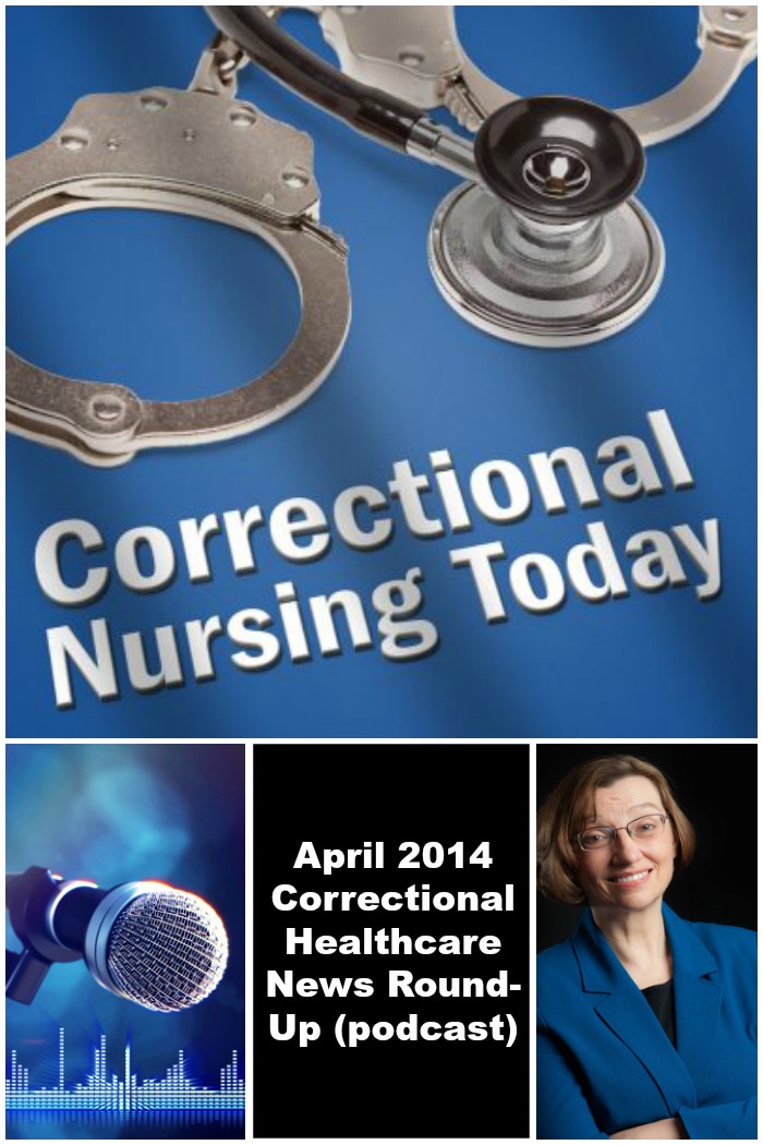 April 2014 Correctional Healthcare News Round-Up (podcast)