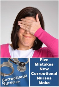 Five Mistakes New Correctional Nurses Make