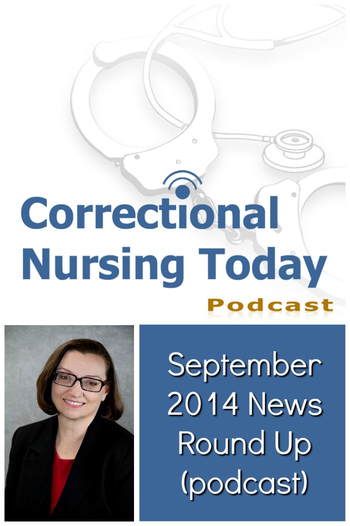 Correctional nurses Margaret Collatt, Jeannie Chesney, and Susan Laffan, join Lorry to discuss the September 2014 News Round up of Correctional news.