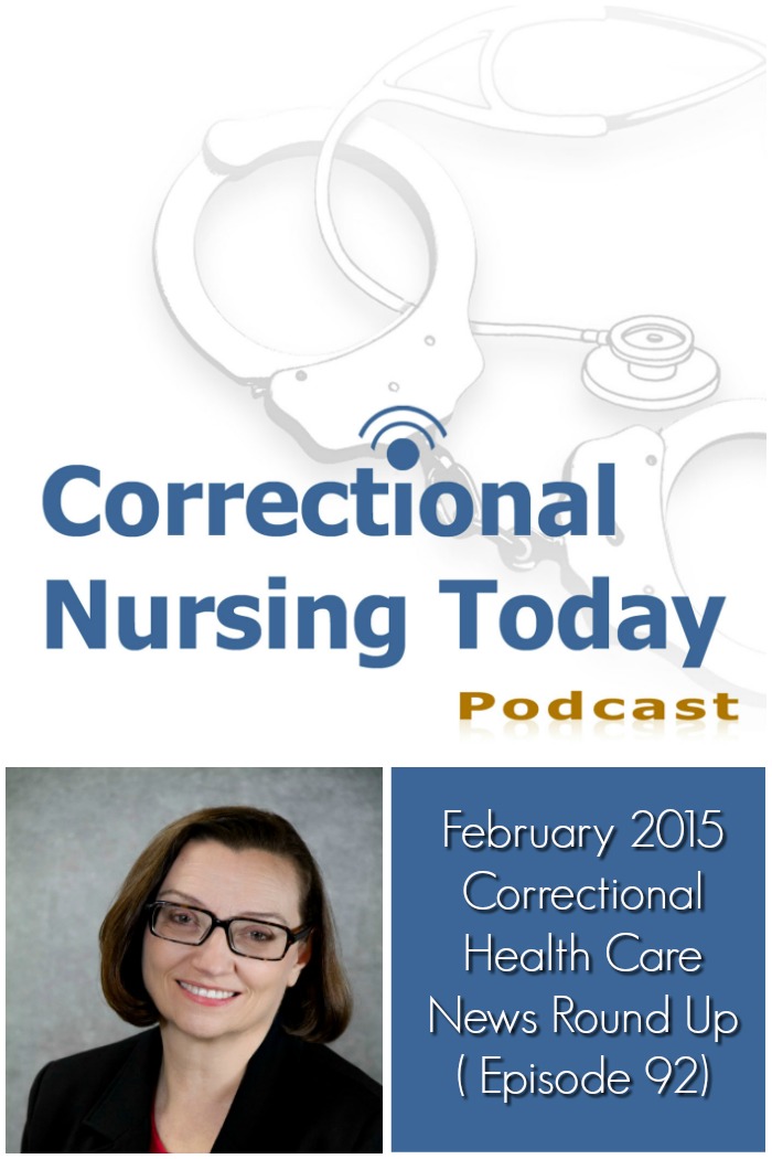 February 2015 Correctional Health Care News Round Up (Podcast Episode 92)