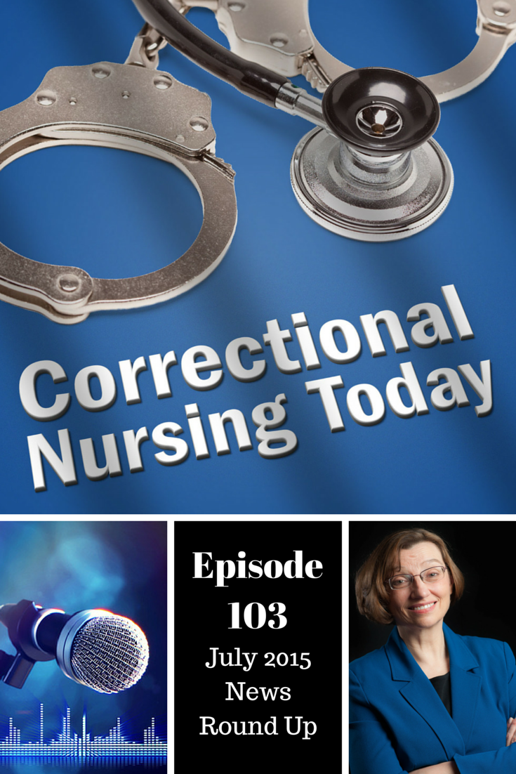 July 2015 Correctional Health Care News Round Up (Podcast Episode 103)