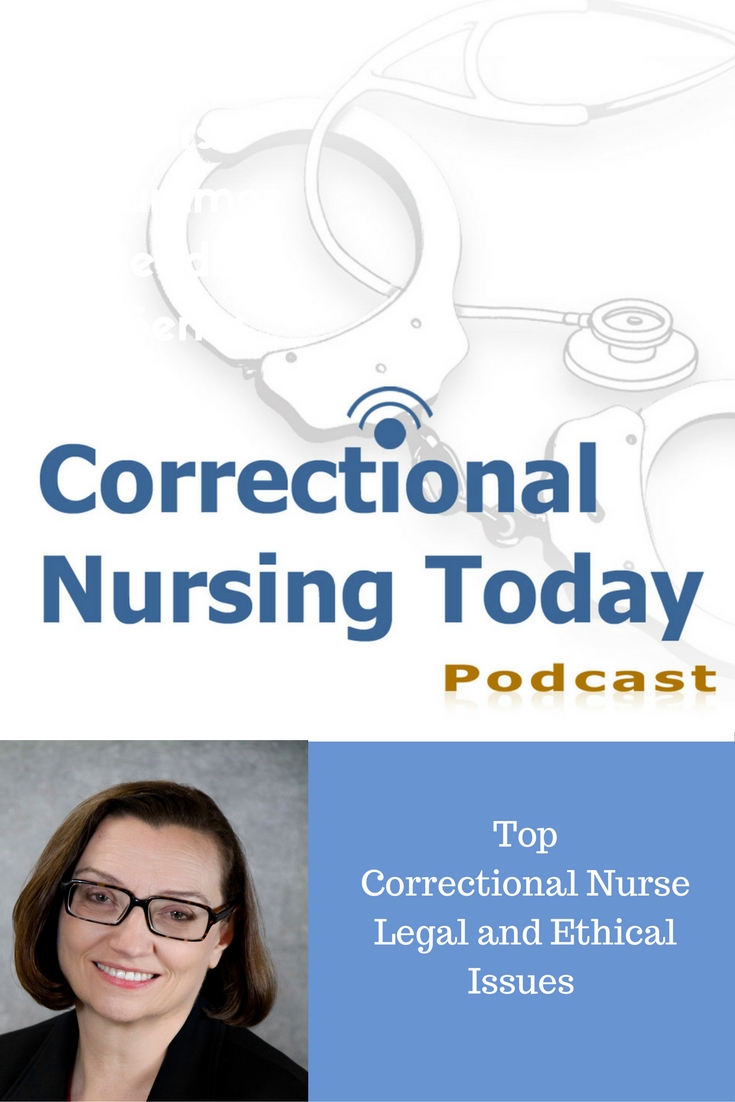 Top Correctional Nurse Legal and Ethical Issues (Podcast Episode 124)