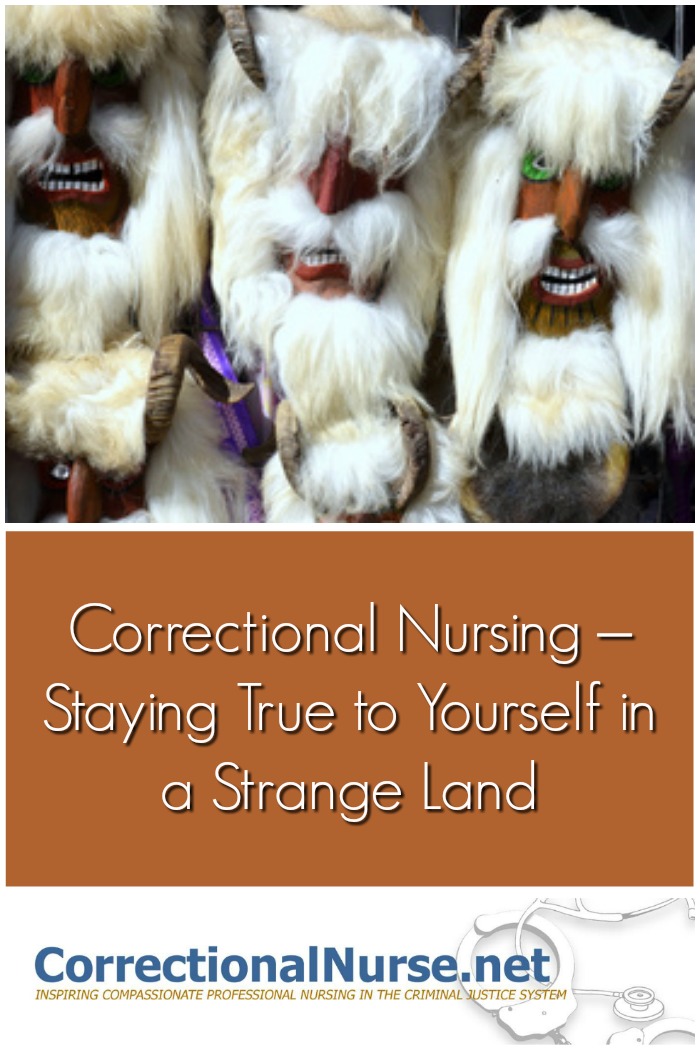Correctional Nursing – Staying True to Yourself in a Strange Land
