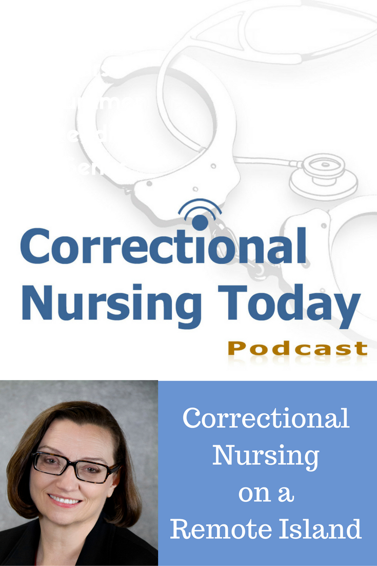 Correctional Nursing on a Remote Island (Podcast Episode 129)