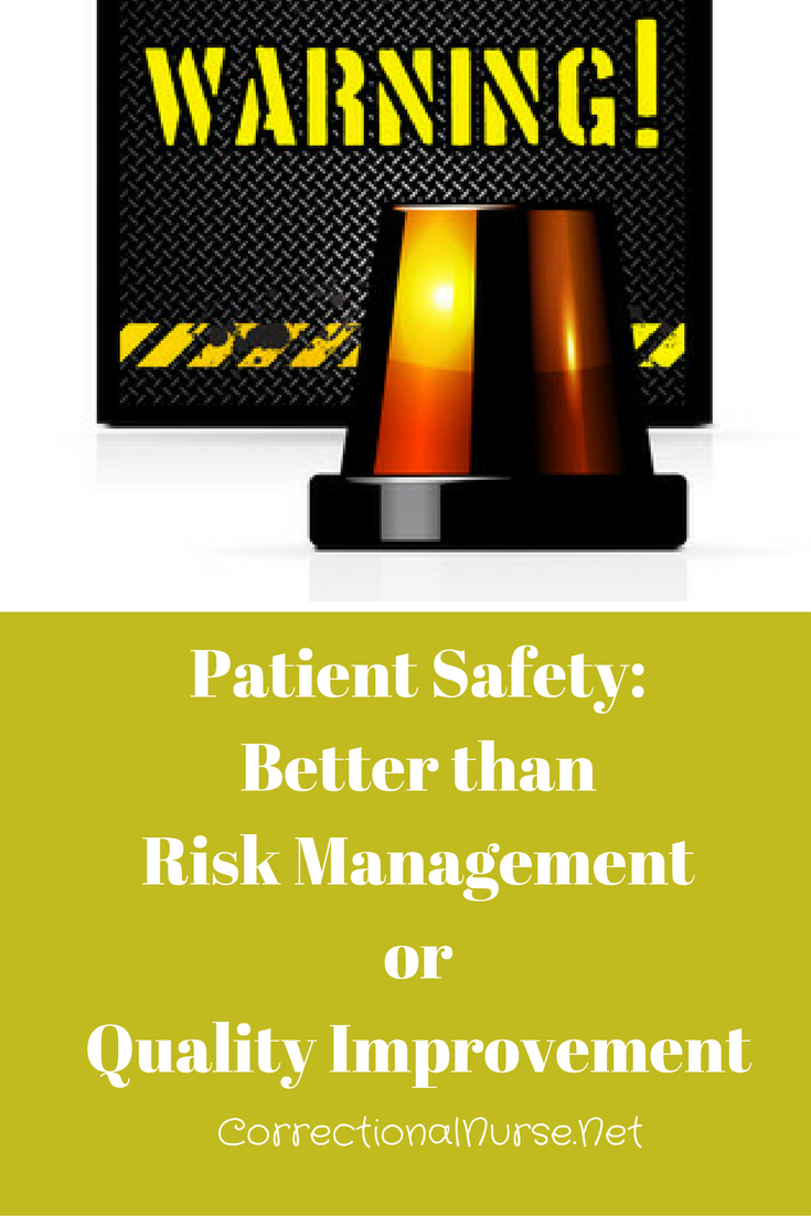 Patient Safety: Better than Risk Management or Quality Improvement