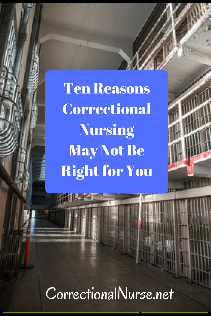 Ten Reasons Correctional Nursing May Not Be Right for You