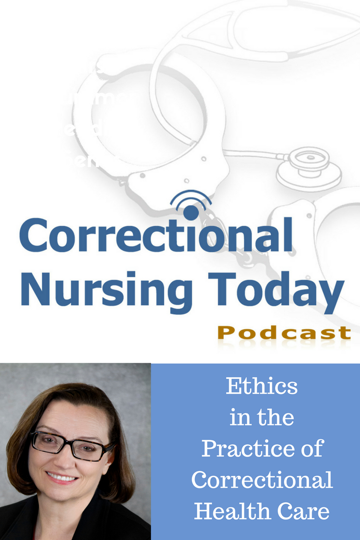 Ethics in the Practice of Correctional Health Care (Podcast Episode 140)