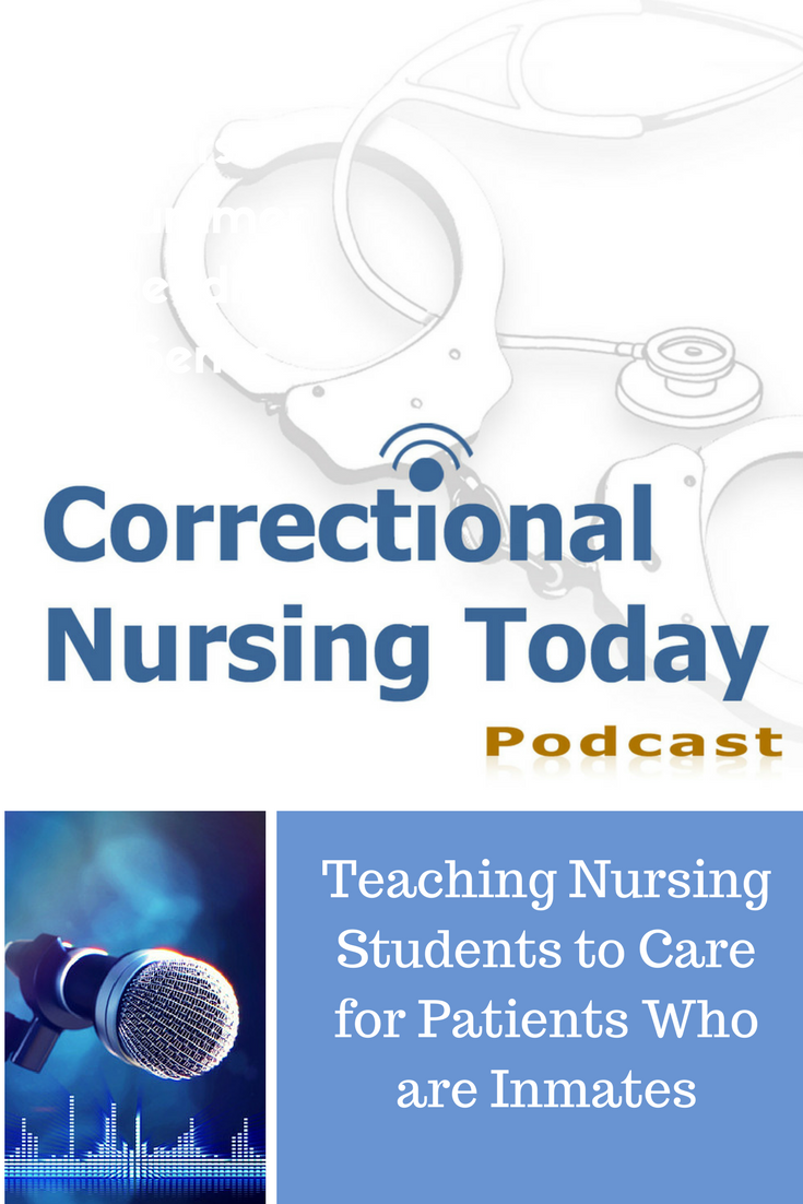 Teaching Nursing Students to Care for Patients Who are Inmates (Podcast 142)