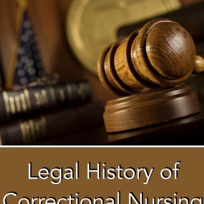 Legal History of Correctional Nursing:  Estelle v. Gamble