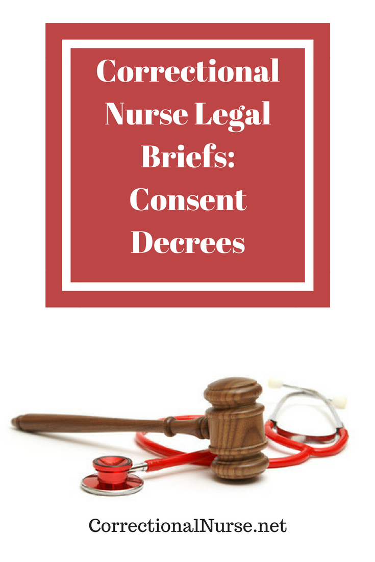 Correctional Nurse Legal Briefs: Consent Decrees