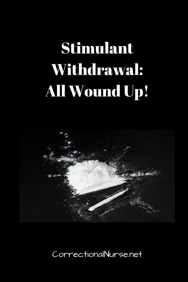 Stimulant Withdrawal: All Wound Up!