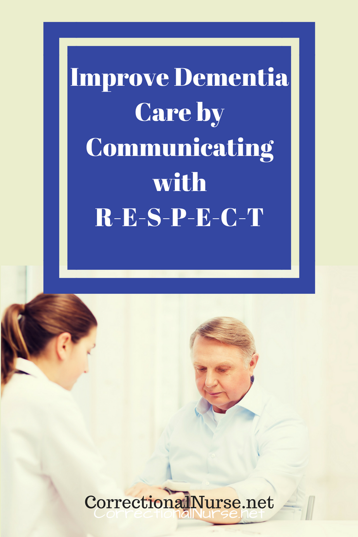 Improve Dementia Care by Communicating with R-E-S-P-E-C-T