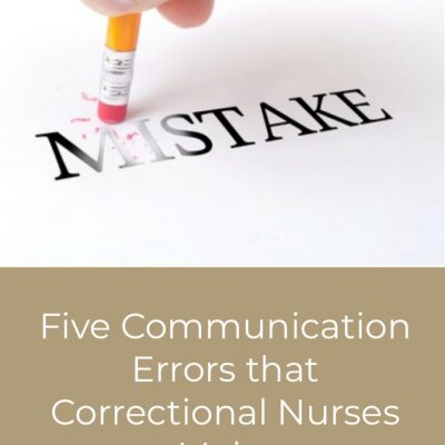 Five Communication Errors Correctional Nurses Make